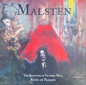 The Haunting Of Silvåkra Mill  - Rites Of Passage by Malsten