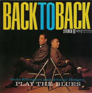 Duke Ellington & Johnny Hodges – Back To Back (Duke Ellington And Johnny Hodges Play The Blues)