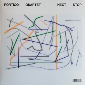 Next Stop by Portico Quartet