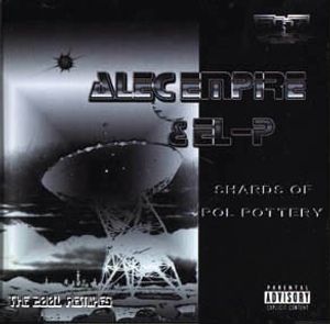 Alec Empire & EL-P – Shards Of Pol Pottery (The 2001 Remixes)