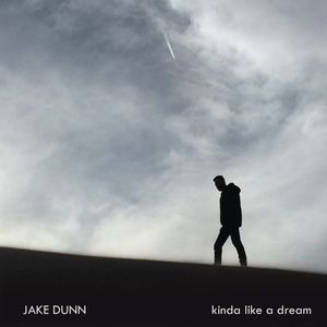 Jake Dunn – Kinda Like A Dream