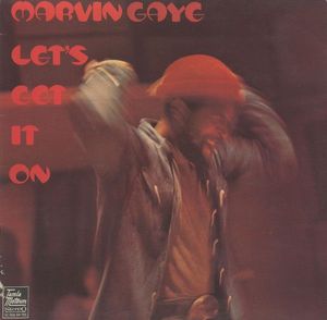 Let's Get It On by Marvin Gaye