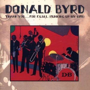 Donald Byrd – Thank You... For F.U.M.L. (Funking Up My Life)