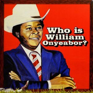 Who Is William Onyeabor? cover