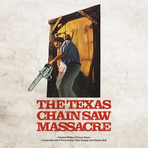 Tobe Hooper And Wayne Bell – The Texas Chain Saw Massacre (Original Motion Picture Score)