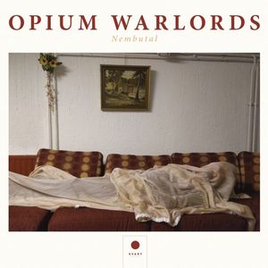 Opium Warlords – Nembutal