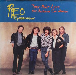REO Speedwagon – That Ain't Love / Accidents Can Happen