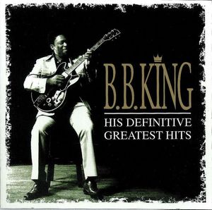 B.B. King – His Definitive Greatest Hits