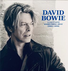 David Bowie – I Can't Give Everything Away [2002–2016]