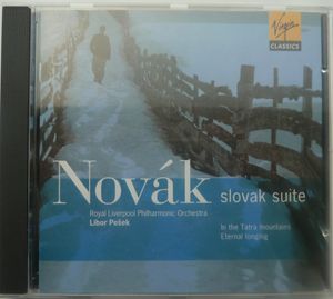 Slovak Suite • In The Tatra Mountains • Eternal Longing by Vítězslav Novák -  Royal Liverpool Philharmonic Orchestra /  Libor Pešek
