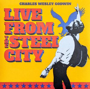 Live From The Steel City by Charles Wesley Godwin