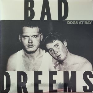 Bad//Dreems – DOGS AT BAY