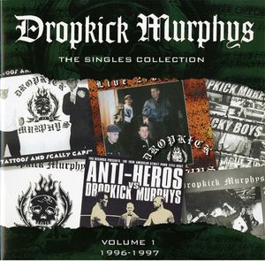 The Singles Collection (Volume 1 1996-1997) by Dropkick Murphys