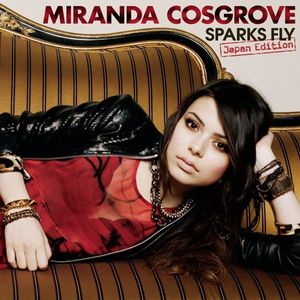 Miranda Cosgrove – Sparks Fly (Japan Edition)