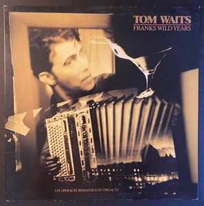 Tom Waits – Franks Wild Years