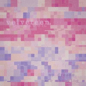 My Dreams Are Changing by Velveteen