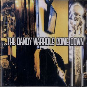 The Dandy Warhols – ...The Dandy Warhols Come Down