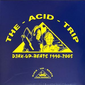 Djax-Up-Beats 1990-2005: Volume 1 - The Acid Trip cover