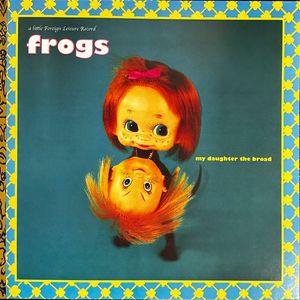My Daughter The Broad by The Frogs