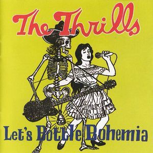 The Thrills – Let's Bottle Bohemia