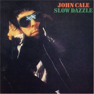 John Cale – Slow Dazzle