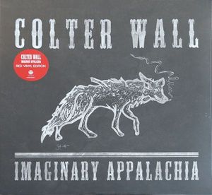 Imaginary Appalachia  by Colter Wall