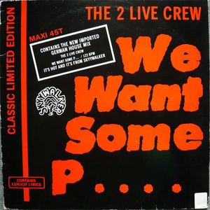 We Want Some P.... by The 2 Live Crew