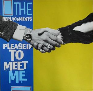 Pleased To Meet Me by The Replacements