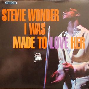 I Was Made To Love Her by Stevie Wonder