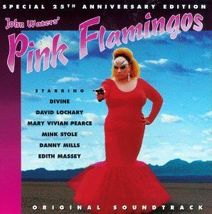 John Waters' Pink Flamingos Special 25th Anniversary Edition Original Soundtrack cover