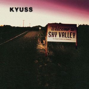 Kyuss – Welcome To Sky Valley