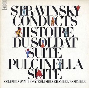 Stravinsky Conducts Histoire Du Soldat Suite / Pulcinella Suite by Igor Stravinsky,Columbia Symphony Orchestra,Columbia Chamber Ensemble