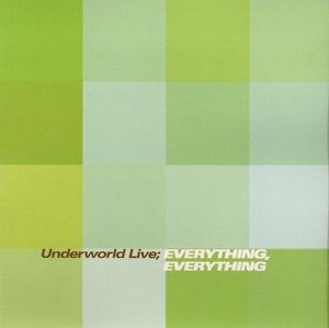 Underworld – Everything, Everything
