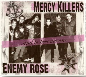 Mercy Killers / Enemy Rose – ... And To Become One