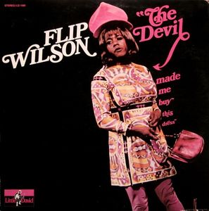 Flip Wilson – The Devil Made Me Buy This Dress