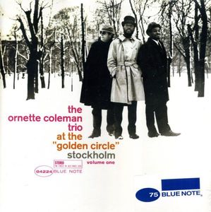 At The "Golden Circle" Stockholm Volume One by The Ornette Coleman Trio