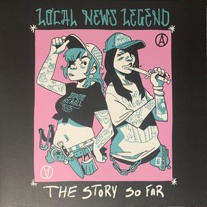 The Story So Far by Local News Legend