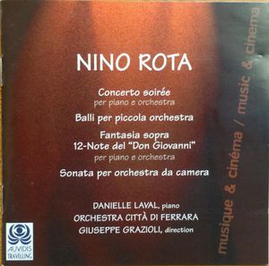 Nino Rota - Danielle Laval, Orchestra Città Di Ferrara, Giuseppe Grazioli – Concerto Soirée Per Piano E Orchestra / Balli Per Piccola Orchestra / Fantasia Sopra 12-Note Del "Don Giovanni" Per Piano E Orchestra / Sonata Per Orchestra Da Camera