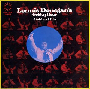 Lonnie Donegan's Golden Hour Of Golden Hits by Lonnie Donegan