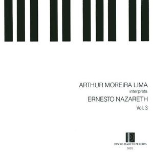 Interpreta Ernesto Nazareth - Volume 3 by Arthur Moreira Lima