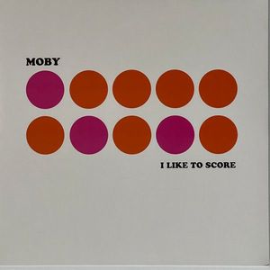 I Like To Score by Moby