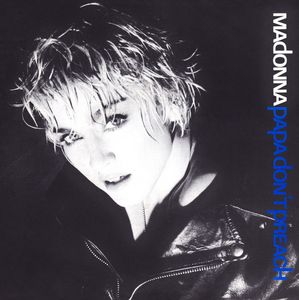 Papa Don't Preach by Madonna