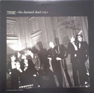 Visage – The Damned Don't Cry