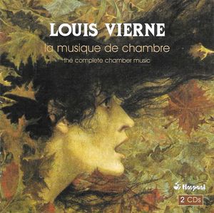 La Musique De Chambre = The Complete Chamber Music by Louis Vierne