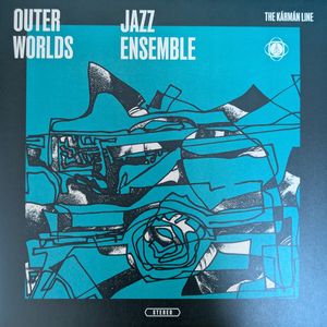The Outer Worlds Jazz Ensemble, Roger Wickham – The Kármán Line