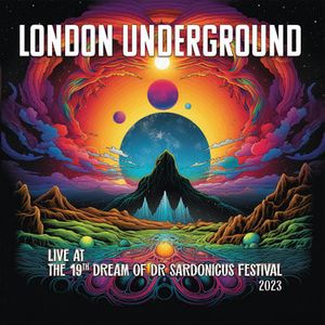London Underground – Live At The 19th Dream Of Dr Sardonicus Festival 2023