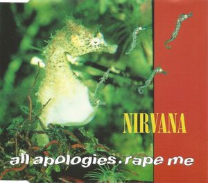 Nirvana – All Apologies / Rape Me