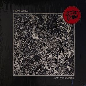 Iron Lung – Adapting // Crawling