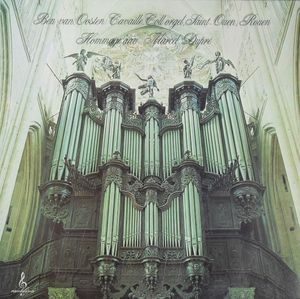 Hommage Aan Marcel Dupré (Cavaillé-Coll Orgel, Saint-Ouen, Rouen) by Marcel Dupré -  Ben van Oosten