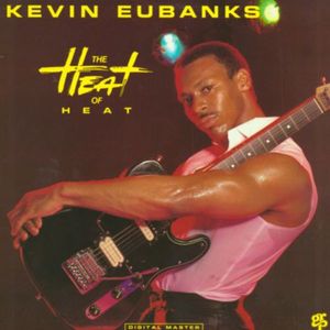 The Heat Of Heat by Kevin Eubanks